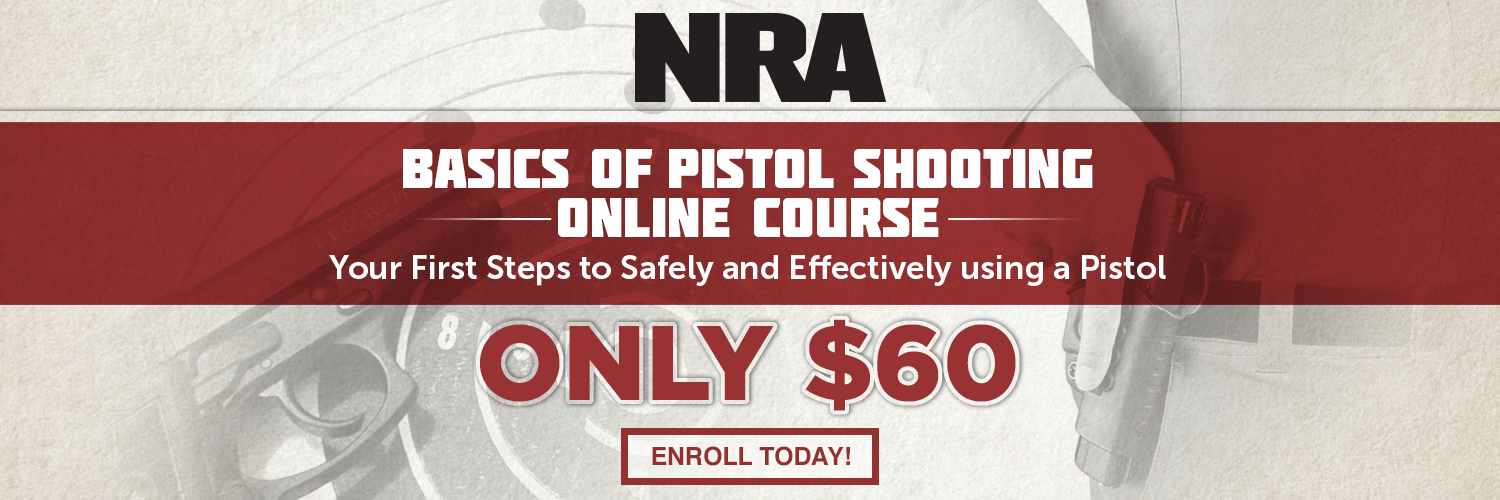 NRA Basics of Pistol Shooting NRA Explore